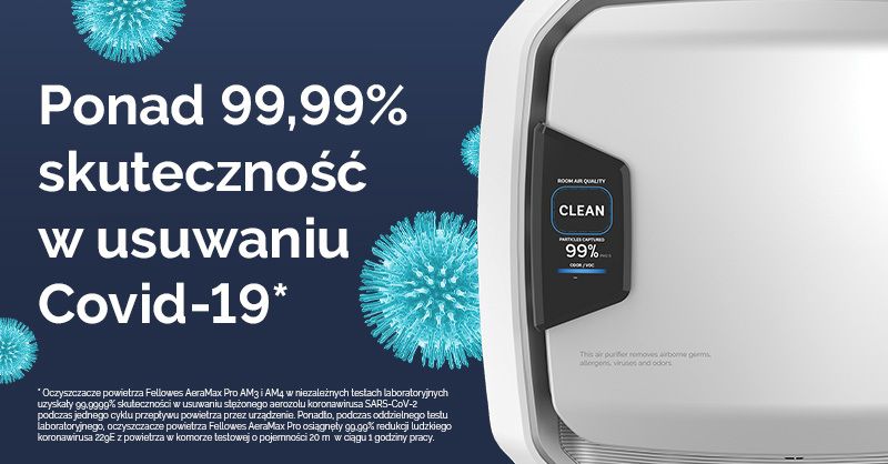 AeraMax Pro - ponad 99,99% skuteczność w usuwaniu koronawirusa Covid-19
